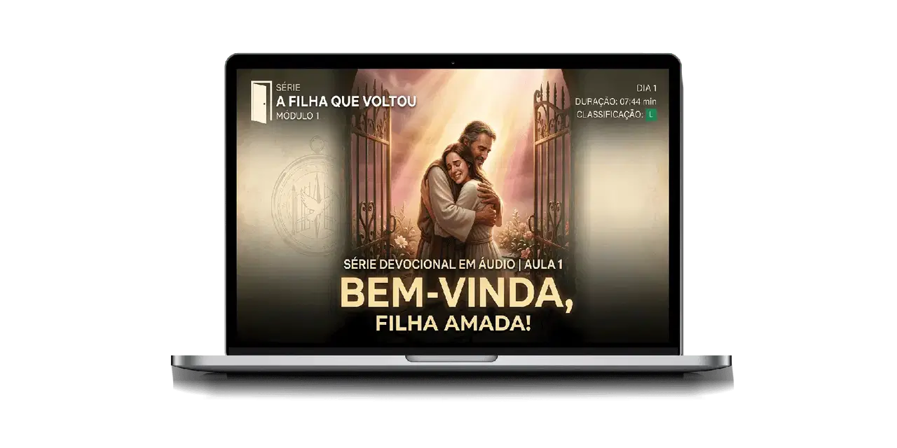 Série Devocional em Áudio — A Filha que Voltou